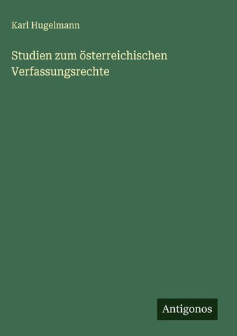 Studien zum österreichischen Verfassungsrechte