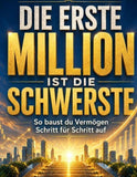 Die erste Million ist die schwerste