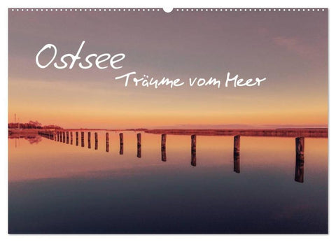 Ostsee - Träume vom Meer (Wandkalender 2026 DIN A2 quer), CALVENDO Monatskalender