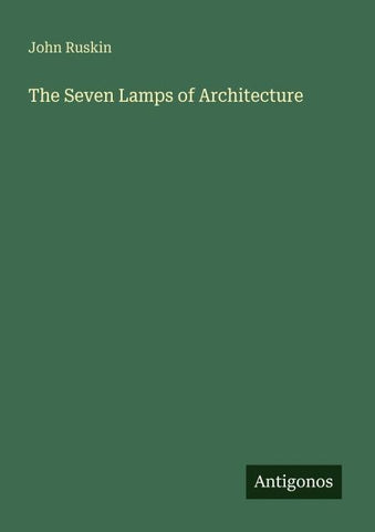 The Seven Lamps of Architecture