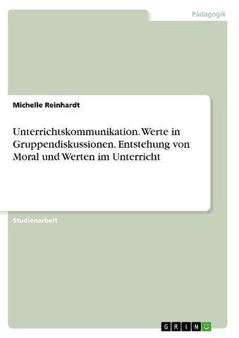 Unterrichtskommunikation. Werte in Gruppendiskussionen. Entstehung von Moral und Werten im Unterricht