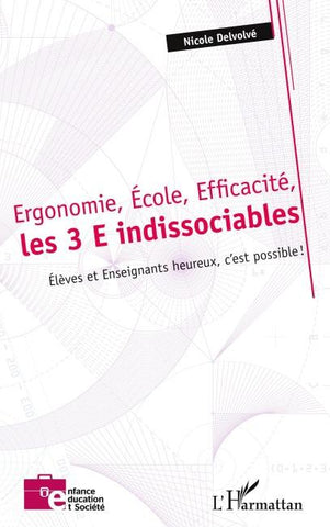 Ergonomie, École, Efficacité, les 3 E indissociables