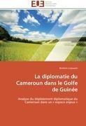 La diplomatie du Cameroun dans le Golfe de Guinée