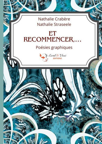 Et recommencer, ...