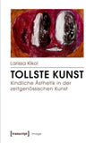 Tollste Kunst – Kindliche Ästhetik in der zeitgenössischen Kunst