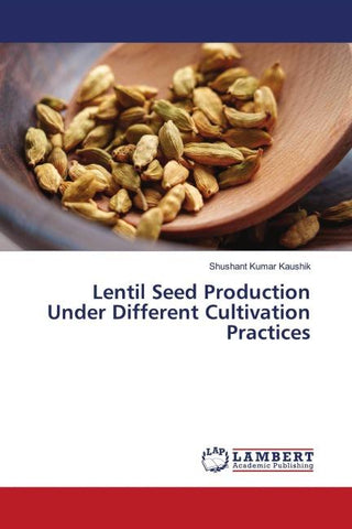 Lentil Seed Production Under Different Cultivation Practices
