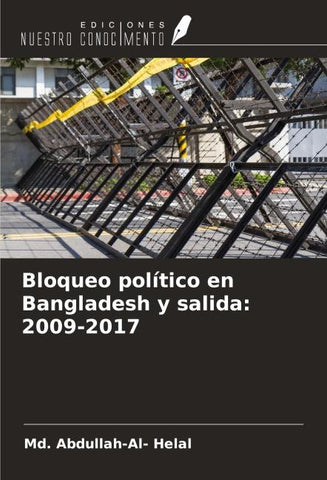Bloqueo político en Bangladesh y salida: 2009-2017