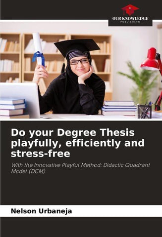 Do your Degree Thesis playfully, efficiently and stress-free