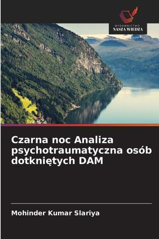 Czarna noc Analiza psychotraumatyczna osób dotkni¿tych DAM
