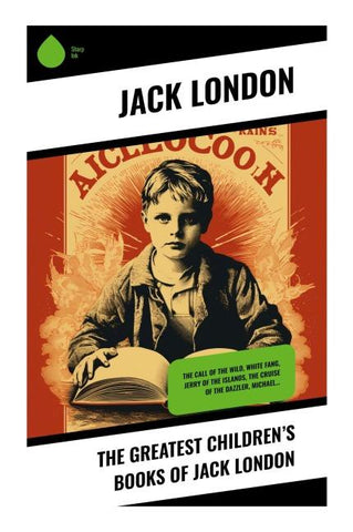 The Greatest Children's Books of Jack London