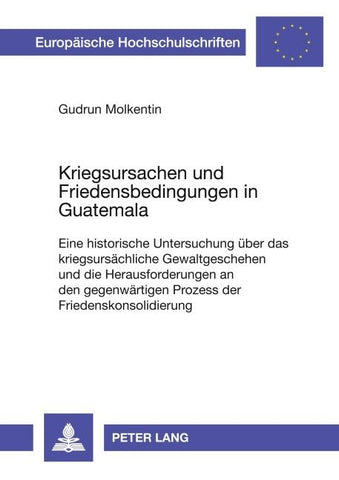 Kriegsursachen und Friedensbedingungen in Guatemala