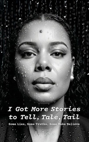 I Got More Stories to Tell, Tale, Tail