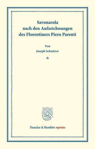 Savonarola nach den Aufzeichnungen des Florentiners Piero Parenti.