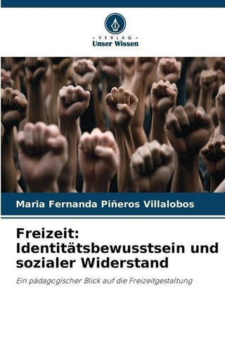 Freizeit: Identitätsbewusstsein und sozialer Widerstand