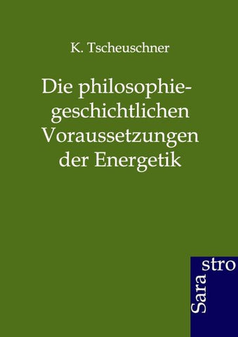 Die philosophiegeschichtlichen Voraussetzungen der Energetik