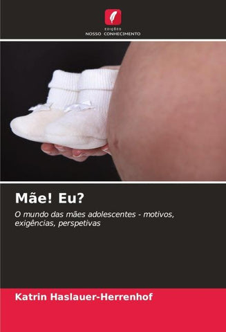 Mãe! Eu?