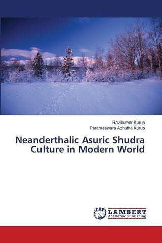 Neanderthalic Asuric Shudra Culture in Modern World