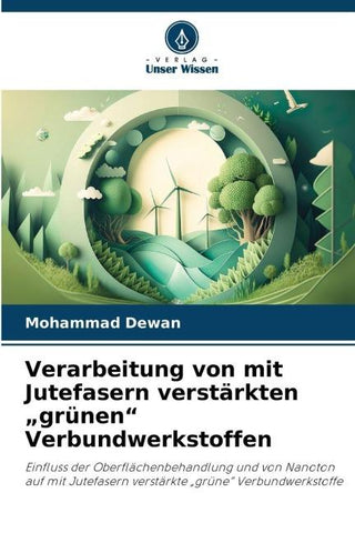 Verarbeitung von mit Jutefasern verstärkten "grünen" Verbundwerkstoffen