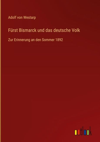 Fürst Bismarck und das deutsche Volk