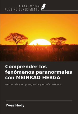Comprender los fenómenos paranormales con MEINRAD HEBGA
