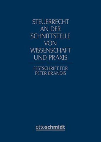 Steuerrecht an der Schnittstelle von Wissenschaft und Praxis