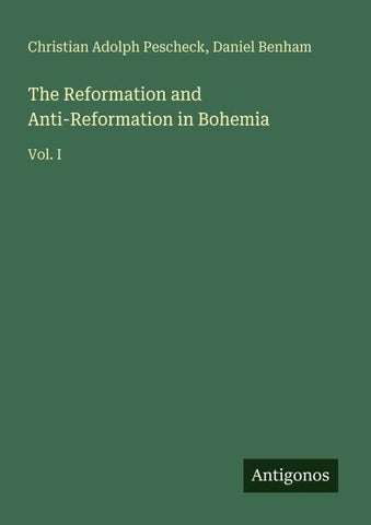 The Reformation and Anti-Reformation in Bohemia