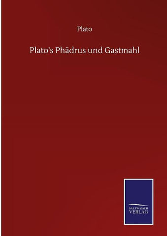 Plato's Phädrus und Gastmahl