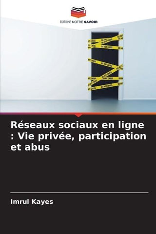 Réseaux sociaux en ligne : Vie privée, participation et abus