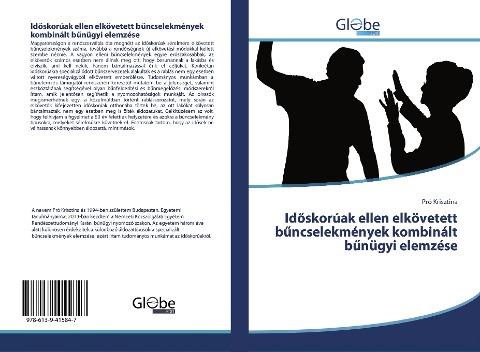 Id¿skorúak ellen elkövetett b¿ncselekmények kombinált b¿nügyi elemzése
