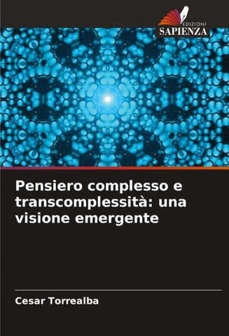 Pensiero complesso e transcomplessità: una visione emergente