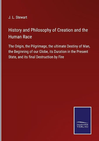 History and Philosophy of Creation and the Human Race