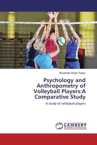 Psychology and Anthropometry of Volleyball Players:A Comparative Study
