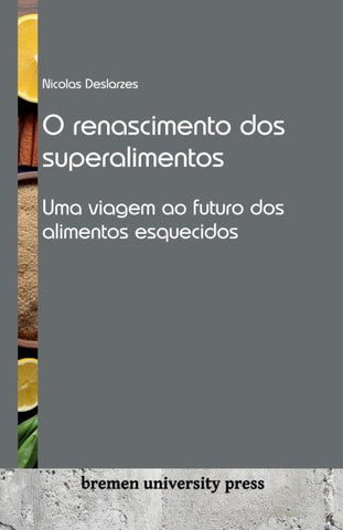O renascimento dos superalimentos