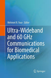 Ultra-Wideband and 60 GHz Communications for Biomedical Applications