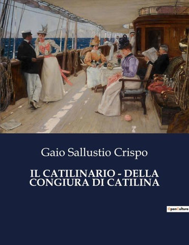 IL CATILINARIO - DELLA CONGIURA DI CATILINA