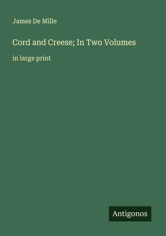 Cord and Creese; In Two Volumes