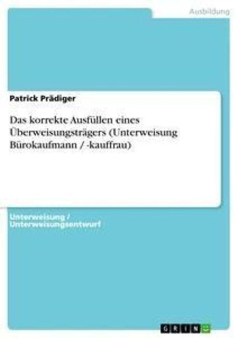 Das korrekte Ausfüllen eines Überweisungsträgers (Unterweisung Bürokaufmann / -kauffrau)