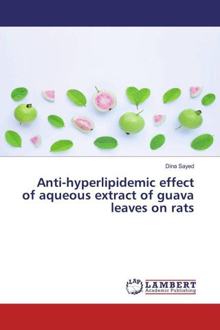 Anti-hyperlipidemic effect of aqueous extract of guava leaves on rats