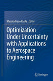 Optimization Under Uncertainty with Applications to Aerospace Engineering