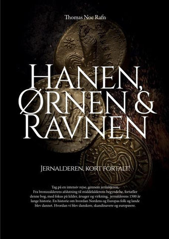 Hanen, Ørnen & Ravnen