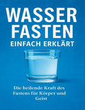 Wasserfasten einfach erklärt