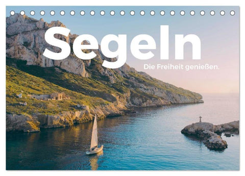 Segeln - Die Freiheit genießen. (Tischkalender 2026 DIN A5 quer), CALVENDO Monatskalender