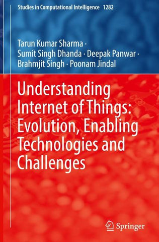 Understanding Internet of Things: Evolution, Enabling Technologies and Challenges