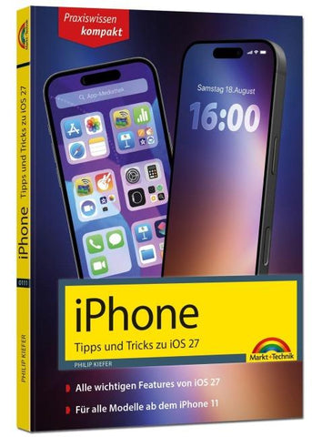 iPhone - Tipps und Tricks zu iOS 27 - zu allen aktuellen iPhone Modellen - komplett in Farbe