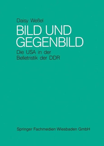 Bild und Gegenbild: Die USA in der Belletristik der SBZ und der DDR (bis 1987)