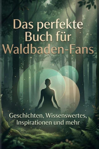 Das perfekte Buch für Waldbaden-Fans