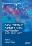 Social Protest and Conflict in Radical Neoliberalism