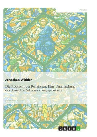 Die Rückkehr der Religionen. Eine Untersuchung des deutschen Säkularisierungsprozesses