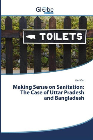 Making Sense on Sanitation: The Case of Uttar Pradesh and Bangladesh