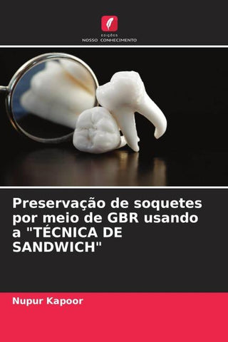 Preservação de soquetes por meio de GBR usando a "TÉCNICA DE SANDWICH"